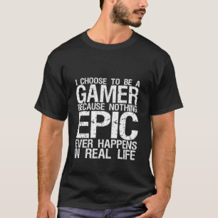 I Choose to Be a Gamer Funny Dark T-shirt