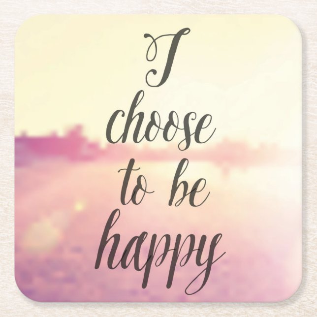 I Choose To Be Happy Square Paper Coaster (Front)