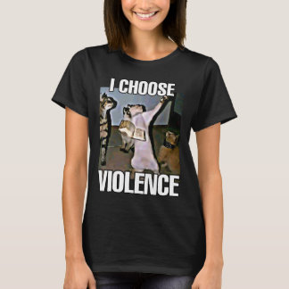 I choose violence cat meme women T-Shirt