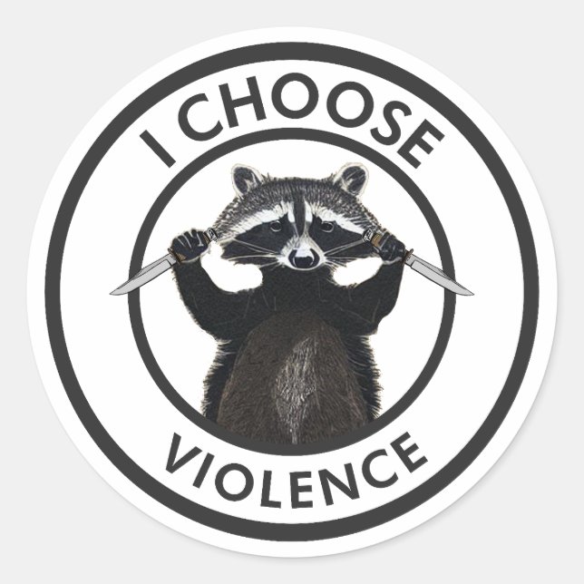 I Choose Violence Funny Racoon Classic Round Sticker (Front)