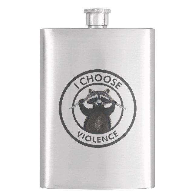 I Choose Violence Funny Racoon Hip Flask (Front)