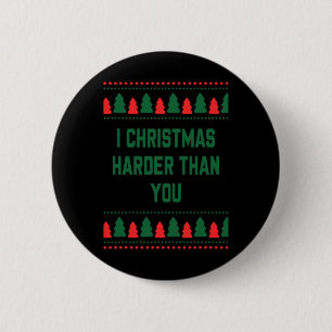 I Christmas Harder Than You Quote  6 Cm Round Badge