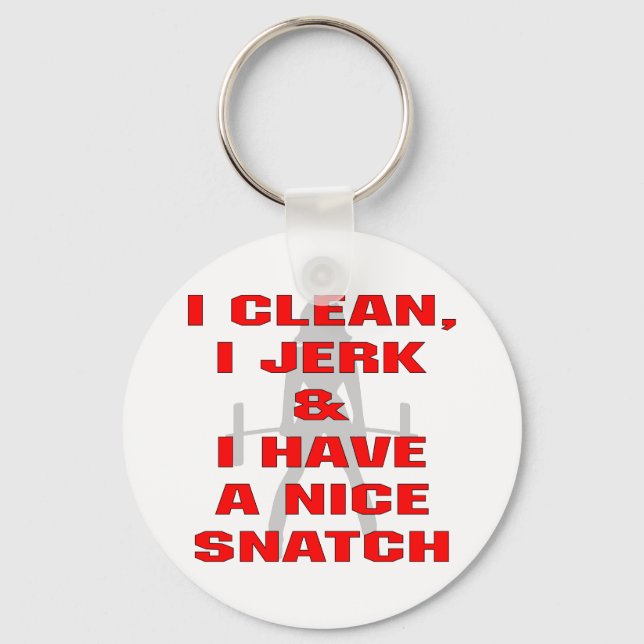 I Clean I Jerk & I Have A Nice Snatch Key Ring (Front)