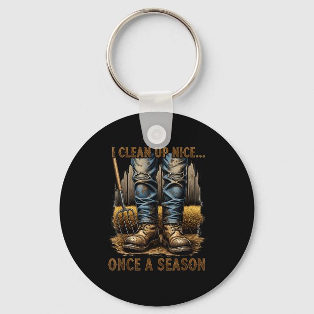 I Clean Up Nice... Once A Season - Funny Farmer  Key Ring (Front)