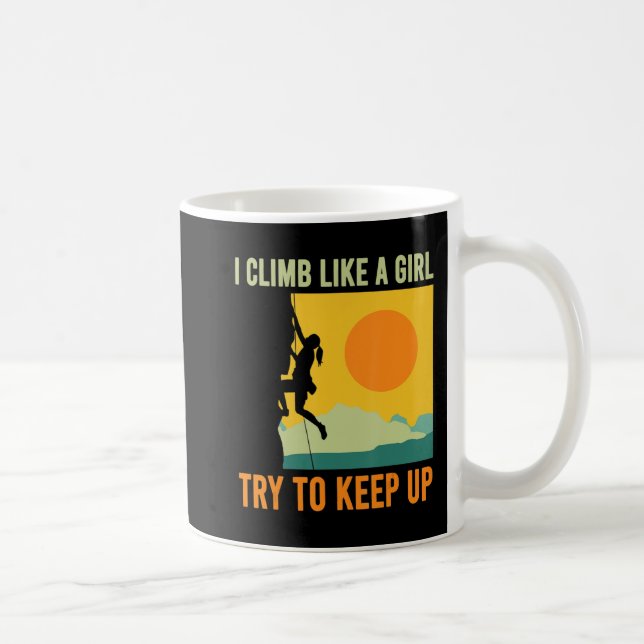 I Climb Like A Girl Climbing Fun  Coffee Mug (Right)