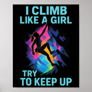 I Climb Like A Girl - Climbing, Silhouette, Boulde Poster