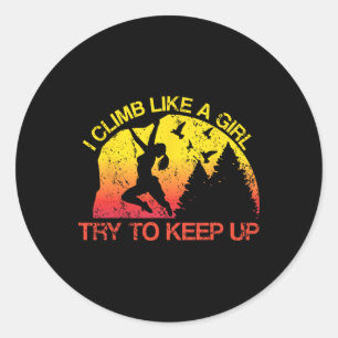 I Climb Like A Girl Rock Climbing Gear Kids Women Classic Round Sticker