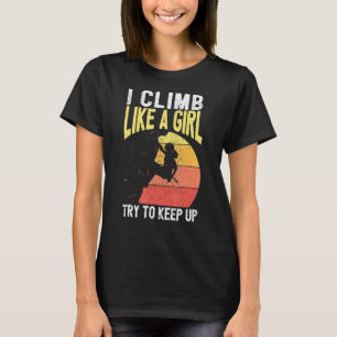 I Climb Like A Girl Rock Climbing Gear Kids Women  T-Shirt