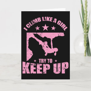 I Climb Like A Girl Try To Keep Up Bouldering Card