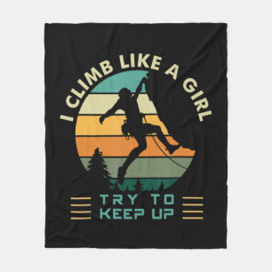 I Climb Like a Girl Try To Keep Up Rock Climbing  Fleece Blanket