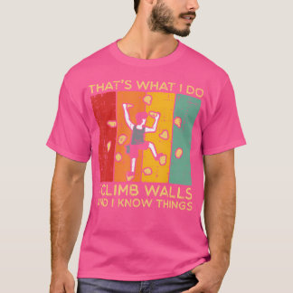 I Climb Walls And Know Things Retro Climbing Men W T-Shirt