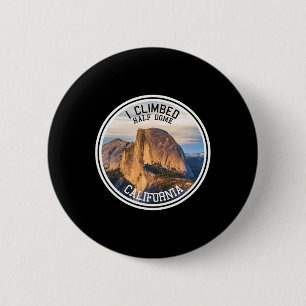I Climbed Half Dome (hiking T Shirt) 6 Cm Round Badge