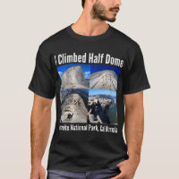 I Climbed Half Dome, Yosemite National Park, Calif