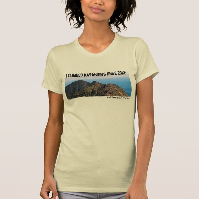 I climbed Katahdin's Knife Edge T-Shirt (Front)
