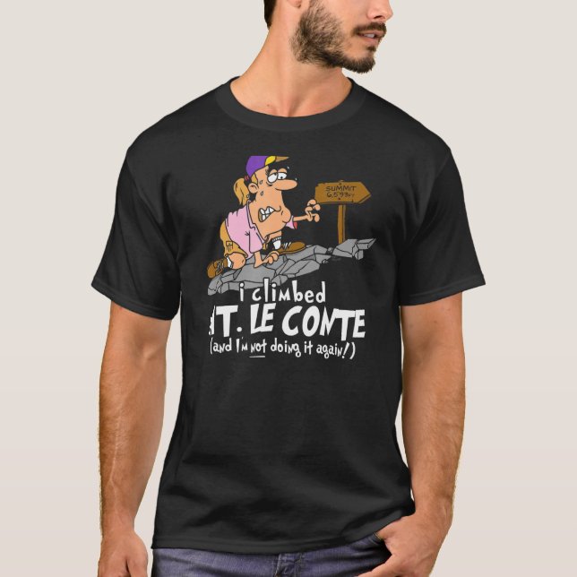 I Climbed Mt LeConte And I'm Not Doing It Again He T-Shirt (Front)