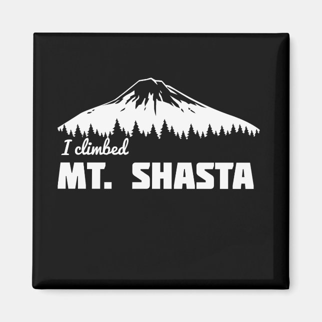 I Climbed Mt. Shasta Magnet (Front)