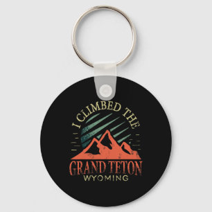 I Climbed The Grand Teton Climbing Hiking Grand Te Key Ring