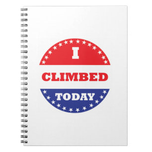 I Climbed Today Spiral Notebook