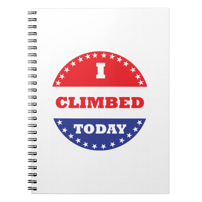 I Climbed Today Spiral Notebook (Front)