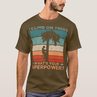 I Climg On Trees T-Shirt