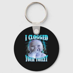I Clogged Your Toilet Funny Ai Baby Meme Brainrot Key Ring