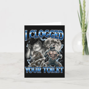 I Clogged Your Toilet Funny Alpha Wolf Meme Stud B Card