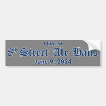 I Closed 8th Street Ale Haus Sticker - Grey