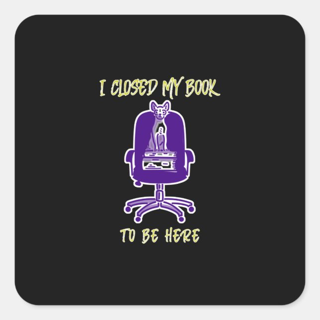 I closed my book to be here square sticker (Front)
