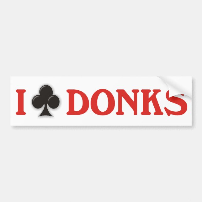 I Club Donks Bumper Sticker (Front)