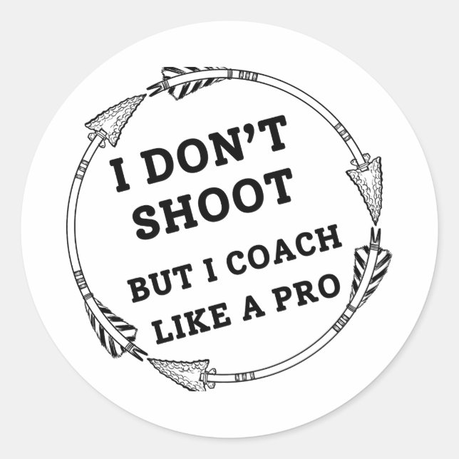 I Coach Like a Pro | Archery Dad Classic Round Sticker (Front)