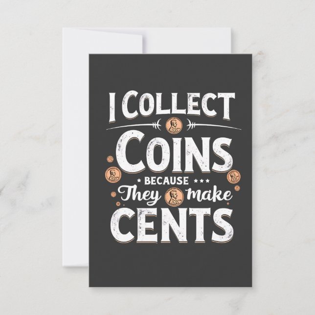 I Collect Coins Because They Make Cents Collector Thank You Card (Front)