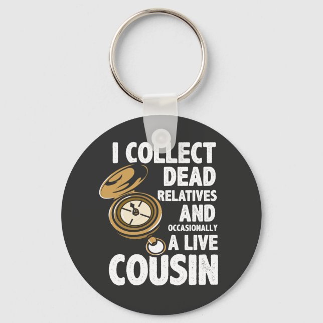 I Collect Dead Relatives Genealogy Historian Funny Key Ring (Front)