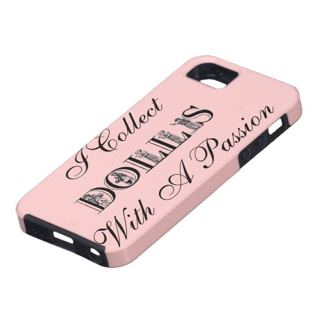 I Collect DOLLS With A Passion iphone case cover (Bottom)