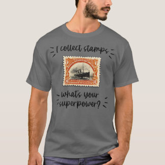 I COLLECT STAMPS WHATS YOUR SUPERPOWER 1 T-Shirt