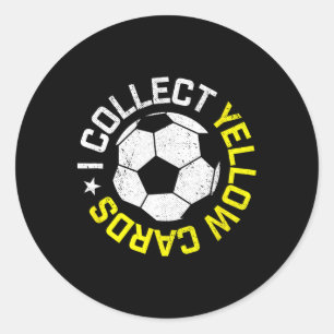 I Collect Yellow Cards, Funny Soccer Player Quote Classic Round Sticker