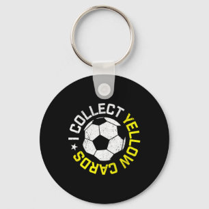I Collect Yellow Cards, Funny Soccer Player Quote  Key Ring