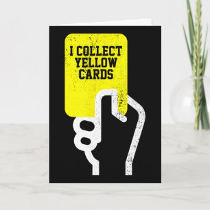 I Collect Yellow Cards, Funny Soccer Player Saying Card