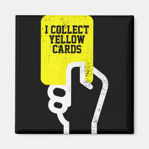 I Collect Yellow Cards, Funny Soccer Player Saying Magnet