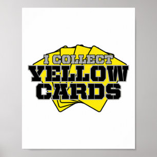 I Collect Yellow Cards Funny Soccer Poster