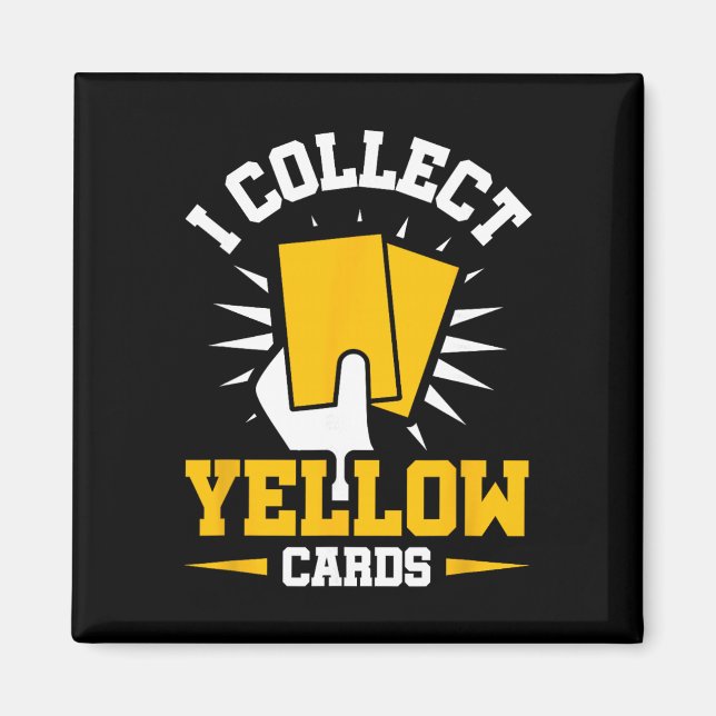 I Collect Yellow Cards  Magnet (Front)