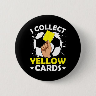 I Collect Yellow Cards Soccer 6 Cm Round Badge