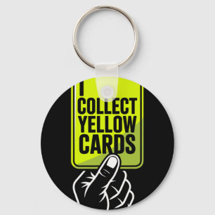 I Collect Yellow Cards Soccer Player Fan Goalie Fu Key Ring