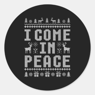 I Come In Peace Christmas Xmas Reindeer Holiday Co Classic Round Sticker
