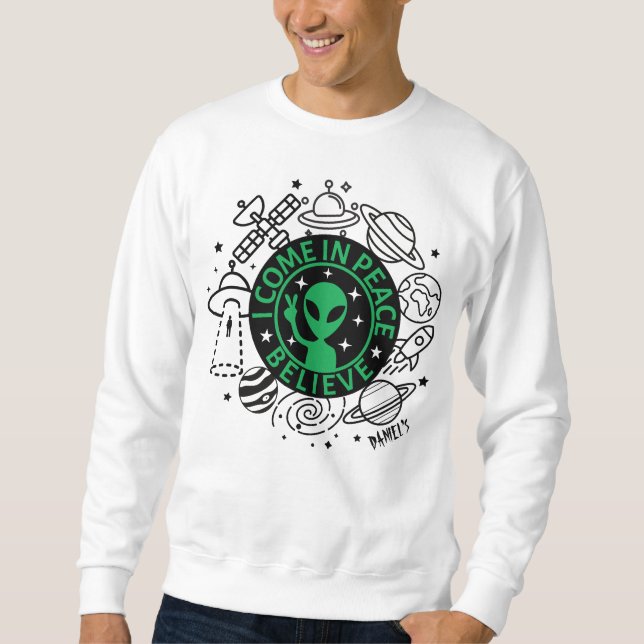 I COME IN PEACE GREEN ALIEN  SWEATSHIRT (Front)