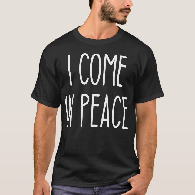 I Come In Peace  I'm Peace Apparels  Couple's Matc T-Shirt (Front)