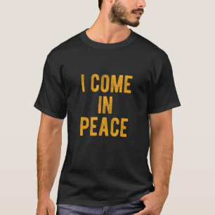 I COME IN PEACE I'M PEACE Apparels Couple's Matc T-Shirt