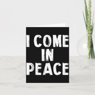 I Come In Peace I'm Peace Funny Couple Valentine M Card