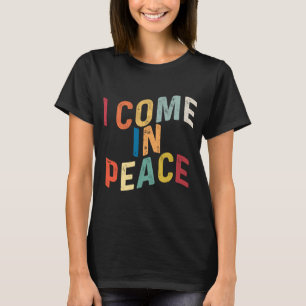 I Come In Peace I'm Peace  Matching Couples Retro T-Shirt