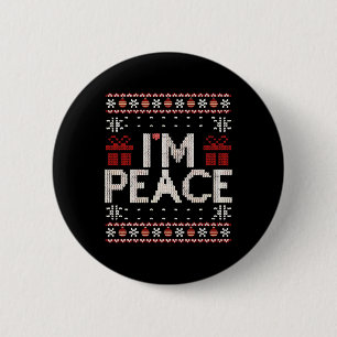 I Come In Peace I'm Peace Matching Ugly Christmas  6 Cm Round Badge