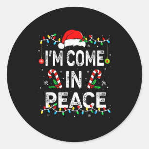 I Come In Peace I'm Peace Matching Ugly Christmas Classic Round Sticker